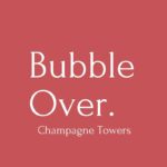Bubble Over Champagne Towers